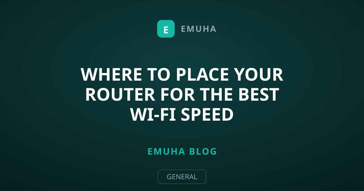 Where to Place Your Router for the Best Wi-Fi Speed